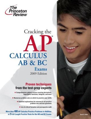 Cracking the AP Calculus AB & BC Exams, 2009 Edition by David S. Kahn