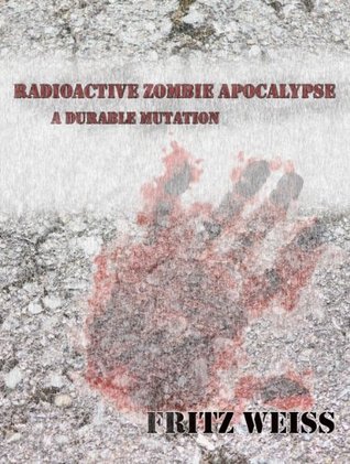 Radioactive Zombie Apocalypse: A Durable Mutation