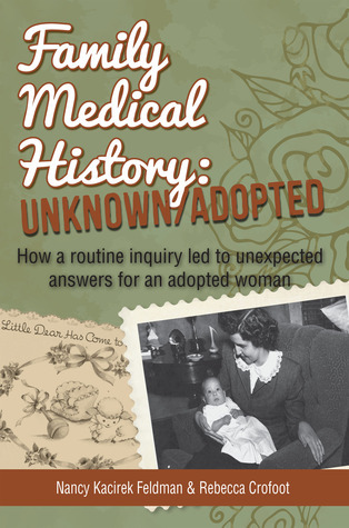 Family Medical History: Unknown/Adopted: How One Inquiry Led to Many Unexpected Discoveries