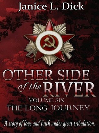 The Long Journey (Other Side of The River #6) by Janice L. Dick | Goodreads
