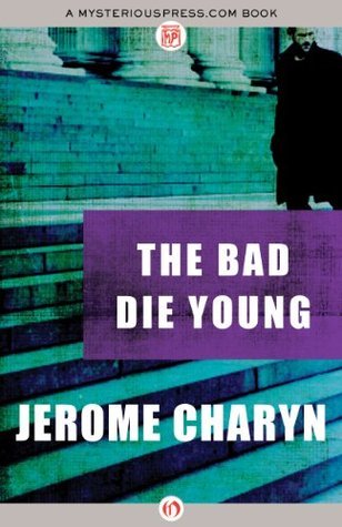 The Bad Die Young book cover