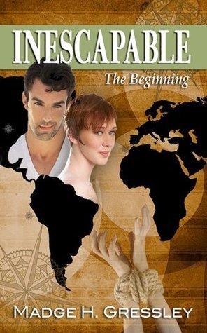 The Beginning (Inescapable #1) by Madge H. Gressley | Goodreads