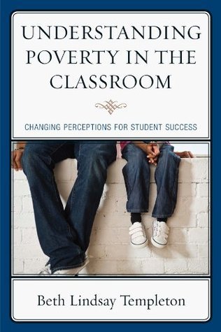 Understanding Poverty in the Classroom: Changing Perceptions for ...