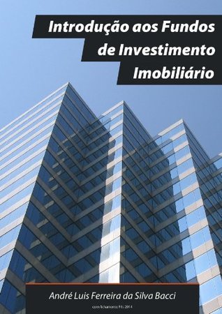 Introdução aos Fundos de Investimento Imobiliário: 4ª edição, 2022