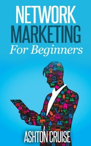 Network Marketing: The Ultimate Guide to Earn Money, Enjoy Life, Quick ...