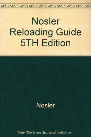 Nosler Reloading Guide by Nosler | Goodreads