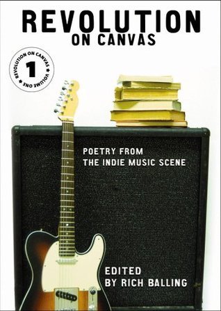 Revolution on Canvas, Volume 1 : Poetry from the Indie Music Scene