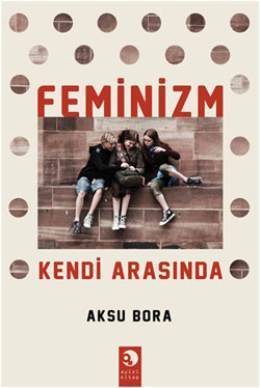Feminizm Kendi Arasinda book cover