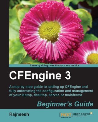 CFEngine 3 Beginner’s Guide by Rajneesh | Goodreads