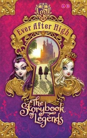 The Storybook of Legends (Ever After High: Storybook of Legends #1)