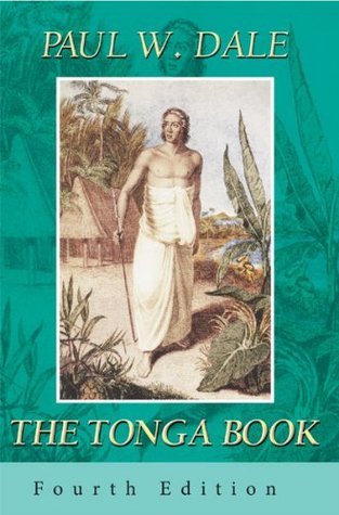 The Tonga Book — February 1805 – June 1811 by Paul W. Dale | Goodreads