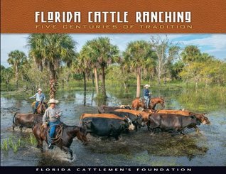 Florida Cattle Ranching: Five Centuries Of Tradition by Robert L. Stone ...