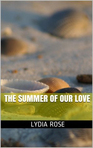 The Summer of Our Love (The Jersey Girls, #1) by Lydia Rose | Goodreads