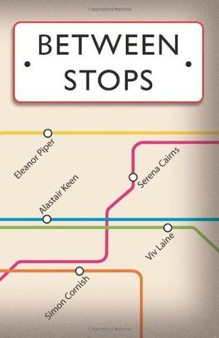 Between Stops: Anthology by Simon Cornish | Goodreads