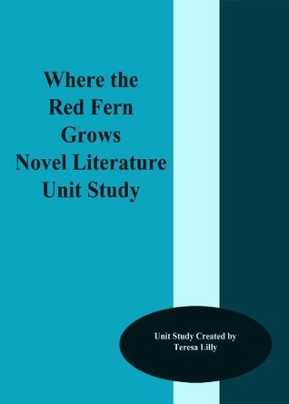 Study Guide For Where the Red Fern Grows: A Novel Literature Unit Study ...