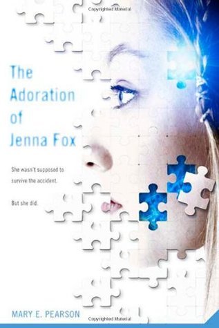 The Adoration of Jenna Fox (Jenna Fox Chronicles, #1)