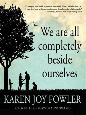 We Are All Completely Beside Ourselves