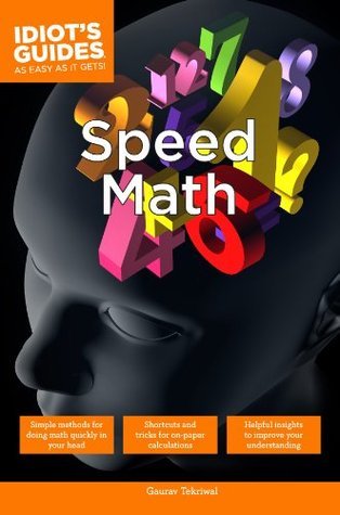 Speed Math: Simple Methods to Do Math Quickly in One’s Head by Gaurav ...