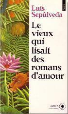 Le vieux qui lisait des romans d'amour by Luis Sepúlveda | Goodreads