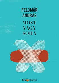 Most vagy soha