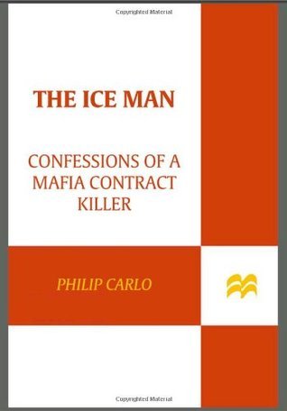 The Ice Man: Confessions of a Mafia Contract Killer cover
