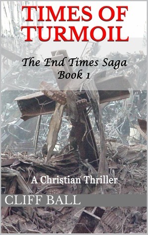 Times of Turmoil (The End Times Saga #1)