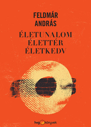 Életunalom, élettér, életkedv