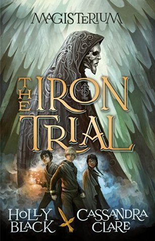 The Iron Trial (Magisterium, #1)