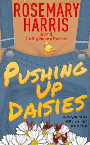 Pushing Up Daisies (The Dirty Business Mystery Series Book 1)