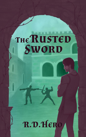 Rustic Sword Read The Rusted Sword by R.D. Hero | Goodreads