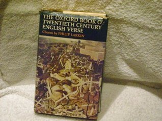 THE OXFORD BOOK OF TWENTIETHCENTURY ENGLISH VERSE. by Philip Larkin