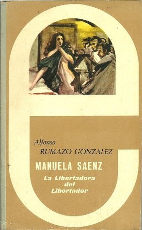 Manuela Sáenz, la Libertadora del Libertador