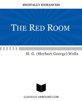 THE RED ROOM [DIGITALLY ENHANCED] by H.G. Wells | Goodreads