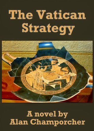 The Vatican Strategy by Alan Champorcher | Goodreads