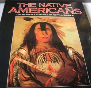 The Native Americans: The Indigenous People of North America by Colin F ...