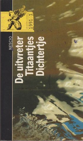 De uitvreter / Titaantjes / Dichtertje