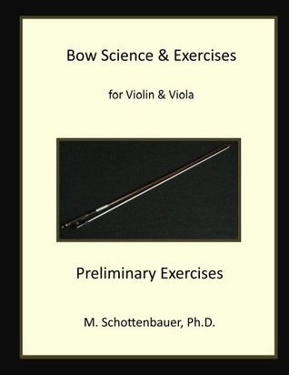 Bow Science & Exercises for Violin & Viola Preliminary Exercises by M ...