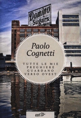 Tutte le mie preghiere guardano verso ovest book cover