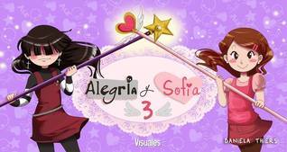 Alegría y Sofía 3 by Daniela Thiers | Goodreads