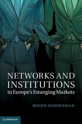 Networks and Institutions in Europe's Emerging Markets book cover