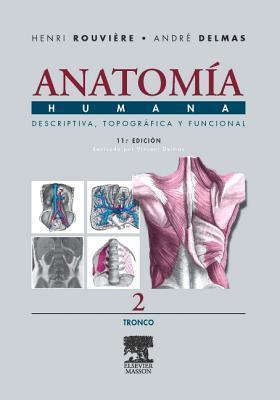 Anatomía Humana: Descriptiva, topográfica y funcional. Tomo 2: Tronco