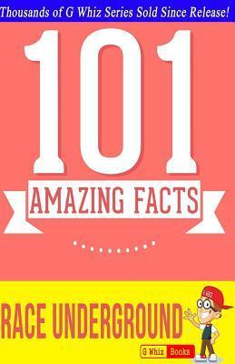 Underground Racing Book The Race Underground - 101 Amazing Facts You Didn't Know: Fun Facts and ...