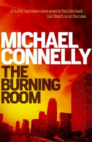 The Burning Room (Harry Bosch, #17; Harry Bosch Universe, #27)