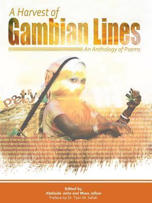 A Harvest of Gambian Lines: a Poetry Anthology by Abdoulie Jatta