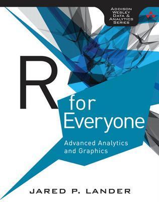 R for Everyone: Advanced Analytics and Graphics by Jared P. Lander ...
