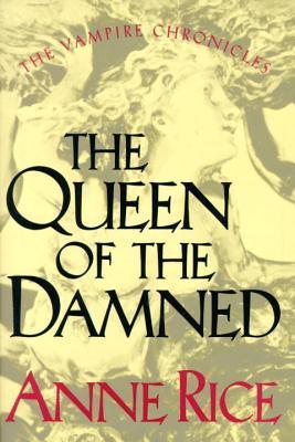 The Queen of the Damned (The Vampire Chronicles, #3)