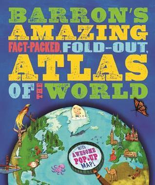 Barron's Amazing Fact-Packed, Fold-Out Atlas of the World book cover