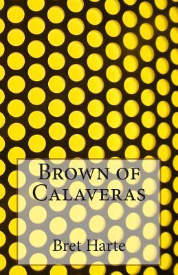 Brown of Calaveras book cover