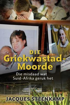 Die Griekwastad Moorde: Die Misdaad Wat Suid-Afrika Geruk Het