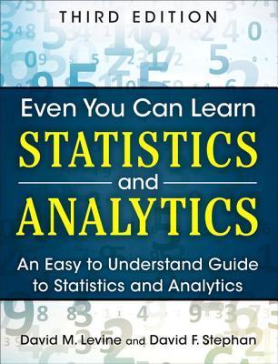 Even You Can Learn Statistics and Analytics: An Easy to Understand ...